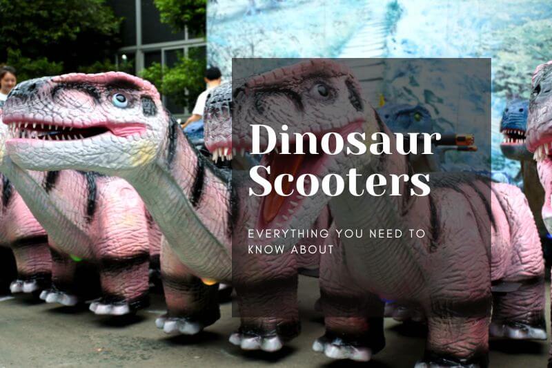 Everything You Need to Know About Dinosaur Scooters: A Complete Guide