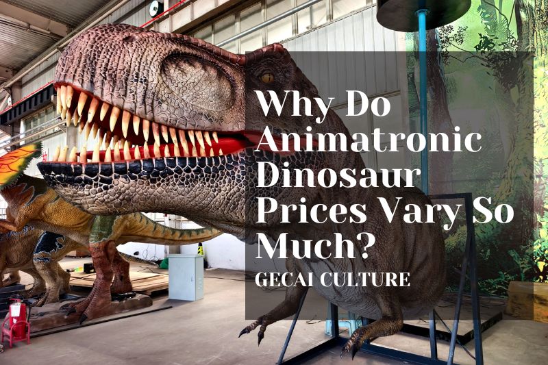 Why Do Animatronic Dinosaur Prices Vary So Much?