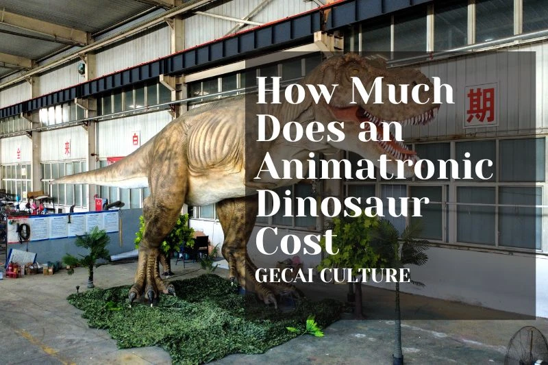 How Much Does an Animatronic Dinosaur Cost?